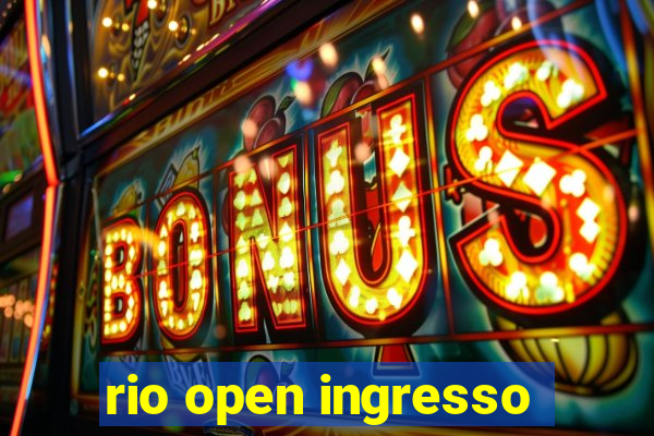 rio open ingresso